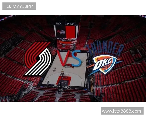 雷霆与开拓者精彩对决回放直播链接分享及赛后分析